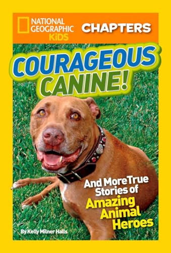 Beispielbild für National Geographic Kids Chapters: Courageous Canine: And More True Stories of Amazing Animal Heroes (NGK Chapters) zum Verkauf von SecondSale