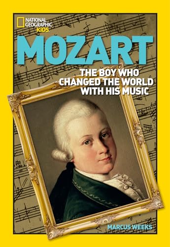 Beispielbild fr World History Biographies: Mozart: The Boy Who Changed the World With His Music (National Geographic World History Biographies) zum Verkauf von SecondSale