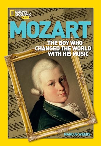 Imagen de archivo de World History Biographies: Mozart: The Boy Who Changed the World With His Music (National Geographic World History Biographies) a la venta por Ergodebooks