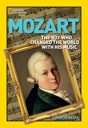 9781426314513: Mozart: The Boy Who Changed the World with His Music (National Geographic World History Biographies)