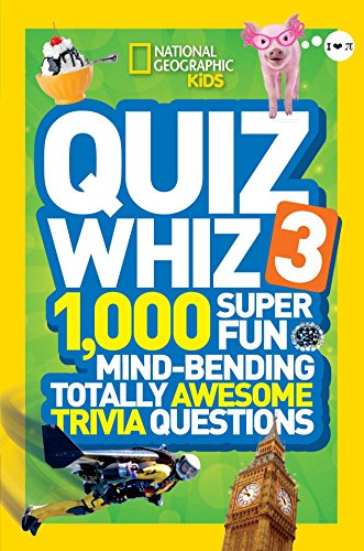 Beispielbild fr Quiz Whiz 3: 1,000 Super Fun Mind-Bending Totally Awesome Trivia Questions (National Geographic Kids) zum Verkauf von WorldofBooks