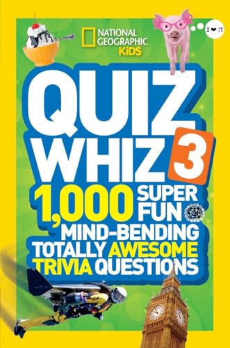 Stock image for National Geographic Kids Quiz Whiz 3: 1,000 Super Fun Mind-bending Totally Awesome Trivia Questions for sale by Bookoutlet1