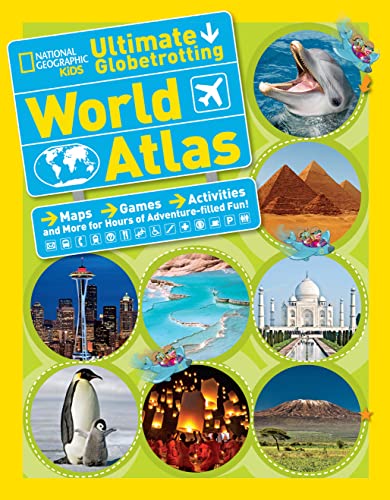 9781426314889: National Geographic Kids Ultimate Globetrotting World Atlas (Atlas ) [Idioma Ingls]: Maps, Games, Activities, and More for Hours of Adventure-filled Fun!