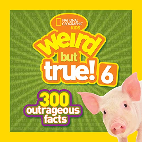 Stock image for National Geographic Kids Weird But True! 6: 300 Outrageous Facts for sale by Your Online Bookstore