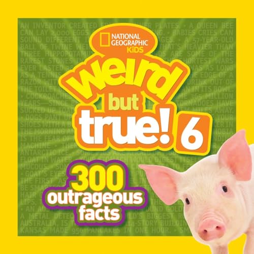 Stock image for National Geographic Kids Weird But True! 6: 300 Outrageous Facts for sale by SecondSale