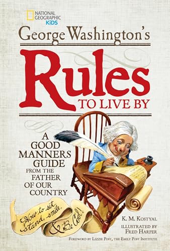 9781426315008: George Washington's Rules to Live By: How to Sit, Stand, Smile, and Be Cool! A Good Manners Guide From the Father of Our Country
