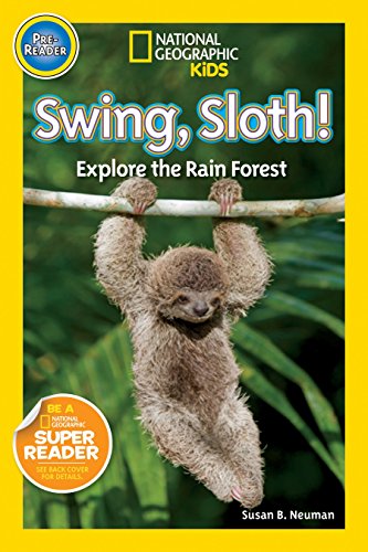 Stock image for National Geographic Readers: Swing Sloth!: Explore the Rain Forest for sale by Gulf Coast Books