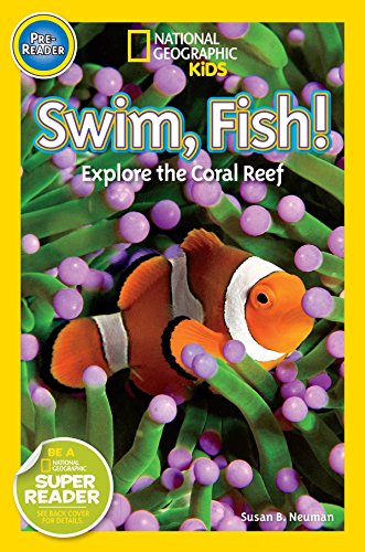 Imagen de archivo de National Geographic Readers: Swim Fish!: Explore the Coral Reef a la venta por Gulf Coast Books