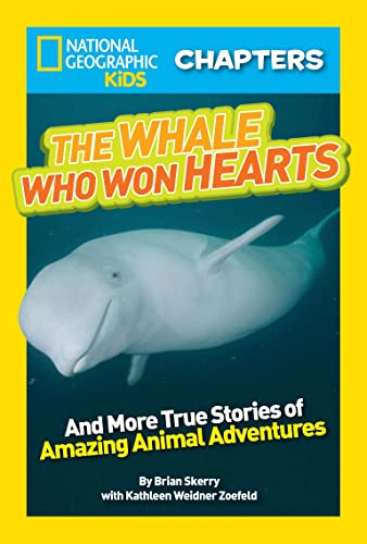 Imagen de archivo de National Geographic Kids Chapters: The Whale Who Won Hearts: And More True Stories of Adventures with Animals (NGK Chapters) a la venta por Wonder Book