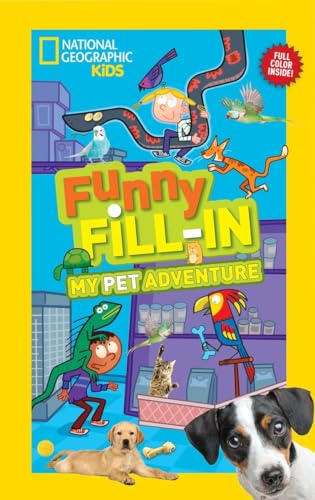 9781426316838: National Geographic Kids Funny Fill-in: My Pet Adventure