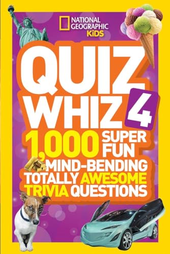 Stock image for National Geographic Kids Quiz Whiz 4: 1,000 Super Fun Mind-bending Totally Awesome Trivia Questions for sale by SecondSale