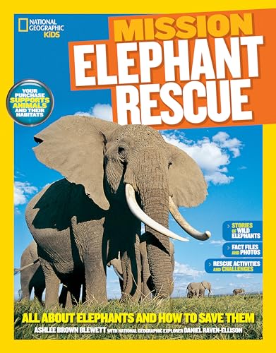 Imagen de archivo de National Geographic Kids Mission: Elephant Rescue: All about Elephants and How to Save Them a la venta por ThriftBooks-Dallas