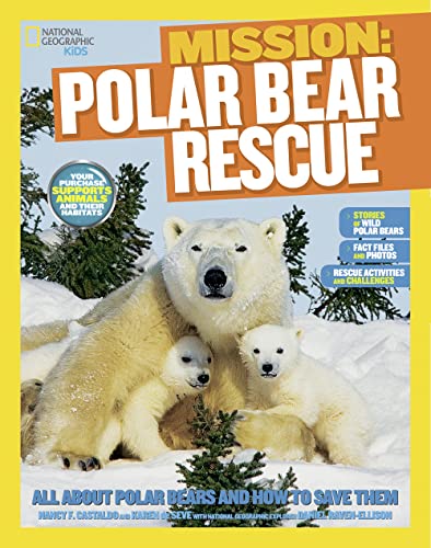 Beispielbild fr National Geographic Kids Mission: Polar Bear Rescue : All about Polar Bears and How to Save Them zum Verkauf von Better World Books