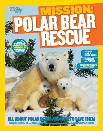 Beispielbild fr National Geographic Kids Mission: Polar Bear Rescue : All about Polar Bears and How to Save Them zum Verkauf von Better World Books