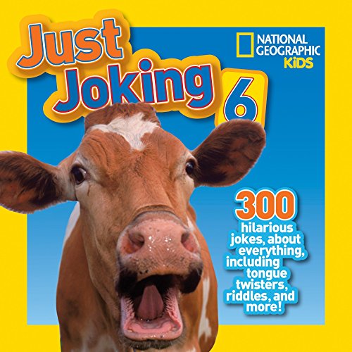 9781426317361: National Geographic Kids Just Joking 6: 300 Hilarious Jokes, about Everything, Including Tongue Twisters, Riddles, and More!