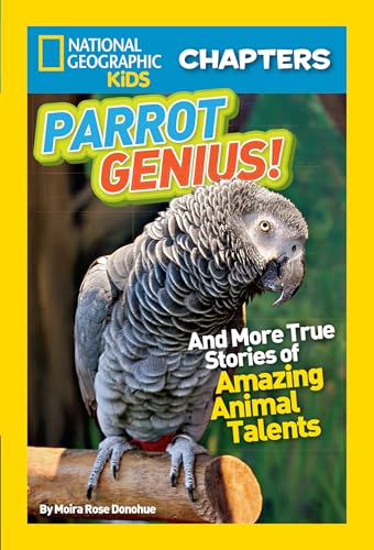 Beispielbild fr National Geographic Kids Chapters: Parrot Genius! : And More True Stories of Amazing Animal Talents zum Verkauf von Better World Books