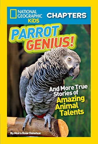 Stock image for National Geographic Kids Chapters: Parrot Genius: And More True Stories of Amazing Animal Talents (NGK Chapters) for sale by SecondSale