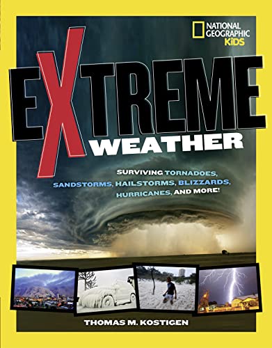 Beispielbild fr Extreme Weather: Surviving Tornadoes, Sandstorms, Hailstorms, Blizzards, Hurricanes, and More! (National Geographic Kids) zum Verkauf von Your Online Bookstore