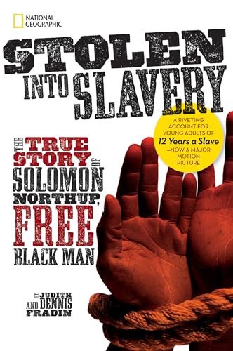 Beispielbild fr Stolen into Slavery: The True Story of Solomon Northup, Free Black Man zum Verkauf von SecondSale