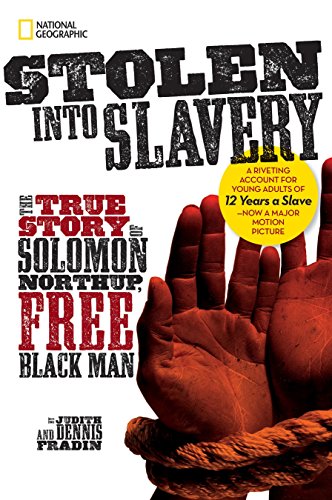 Imagen de archivo de Stolen into Slavery: The True Story of Solomon Northup, Free Black Man a la venta por SecondSale