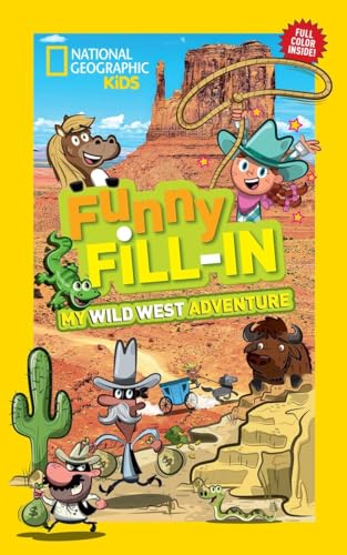 Stock image for National Geographic Kids Funny Fill-in: My Wild West Adventure (NG Kids Funny Fill In) for sale by Jenson Books Inc