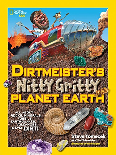 Stock image for Dirtmeister's Nitty Gritty Planet Earth : All about Rocks, Minerals, Fossils, Earthquakes, Volcanoes, and Even Dirt! for sale by Better World Books