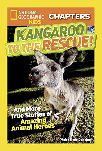 Stock image for National Geographic Kids Chapters: Kangaroo to the Rescue! : And More True Stories of Amazing Animal Heroes for sale by Better World Books