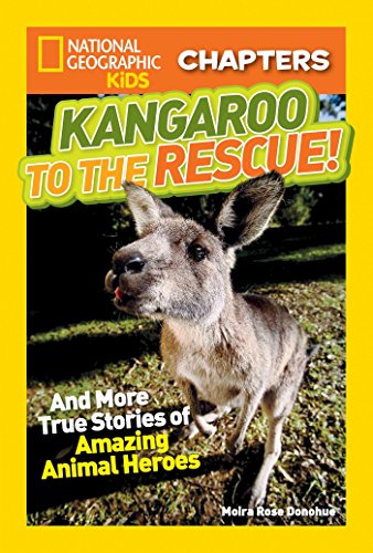 Stock image for National Geographic Kids Chapters: Kangaroo to the Rescue!: And More True Stories of Amazing Animal Heroes (NGK Chapters) for sale by PlumCircle
