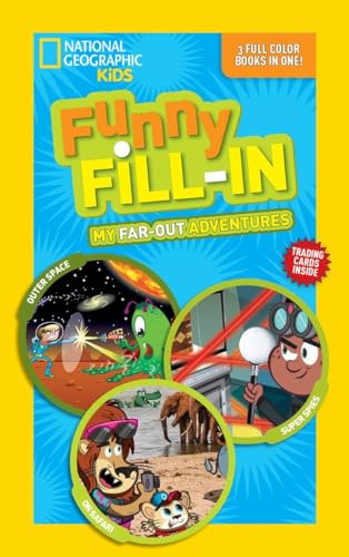 Beispielbild für National Geographic Kids Funny Fill-In: My Far-Out Adventures: Outer Space, Super Spies, On Safari (NG Kids Funny Fill In) zum Verkauf von BooksRun