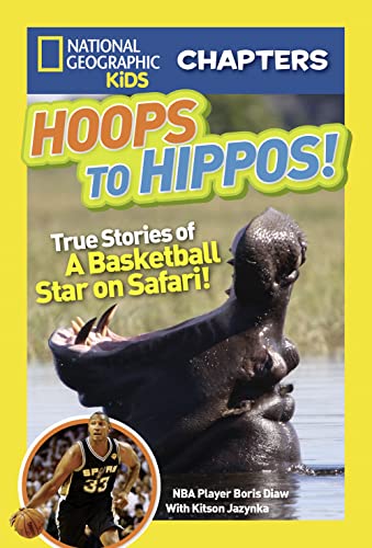 Stock image for National Geographic Kids Chapters: Hoops to Hippos!: True Stories of a Basketball Star on Safari (NGK Chapters) for sale by SecondSale