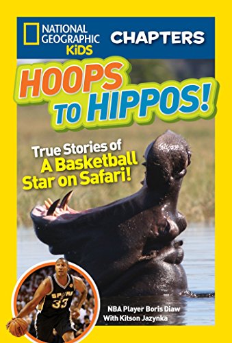 Stock image for National Geographic Kids Chapters: Hoops to Hippos!: True Stories of a Basketball Star on Safari (NGK Chapters) for sale by HPB Inc.