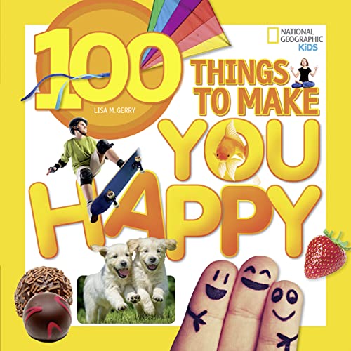 Beispielbild fr 100 Things to Make You Happy (National Geographic Kids) zum Verkauf von SecondSale