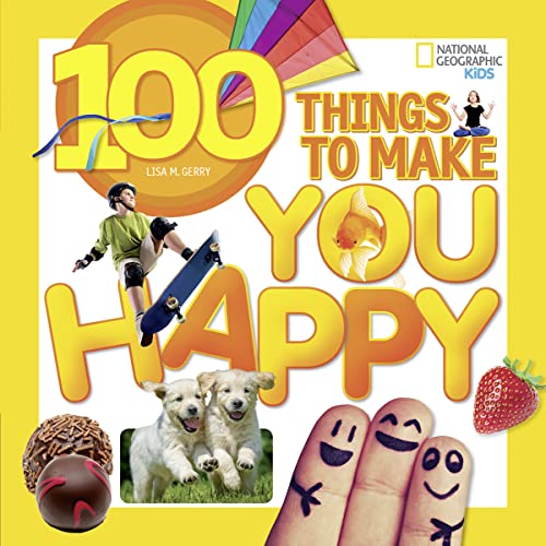 Stock image for 100 Things to Make You Happy (National Geographic Kids) for sale by Your Online Bookstore