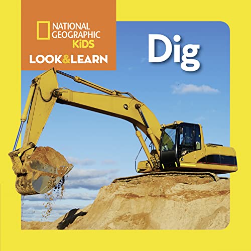 Stock image for National Geographic Kids Look and Learn: Dig (Look Learn) for sale by Goodwill of Colorado