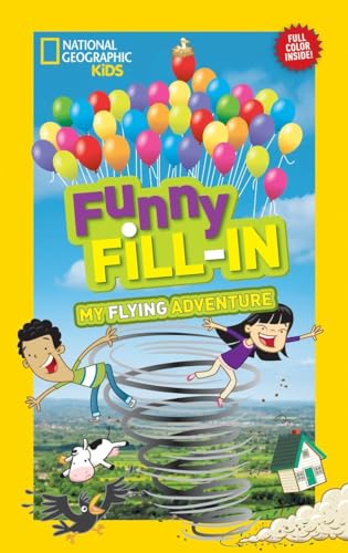 Stock image for National Geographic Kids Funny Fill-in: My Flying Adventure (NG Kids Funny Fill In) for sale by HPB-Blue