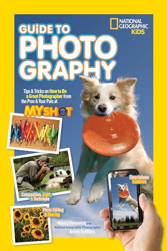 Imagen de archivo de National Geographic Kids Guide to Photography: Tips & Tricks on How to Be a Great Photographer From the Pros & Your Pals at My Shot a la venta por Orion Tech