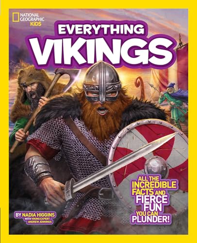 Stock image for National Geographic Kids Everything Vikings: All the Incredible Facts and Fierce Fun You Can Plunder for sale by ThriftBooks-Atlanta
