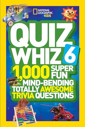 Imagen de archivo de National Geographic Kids Quiz Whiz 6: 1,000 Super Fun Mind-Bending Totally Awesome Trivia Questions a la venta por SecondSale