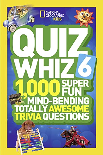 9781426320842: National Geographic Kids Quiz Whiz 6: 1,000 Super Fun Mind-Bending Totally Awesome Trivia Questions