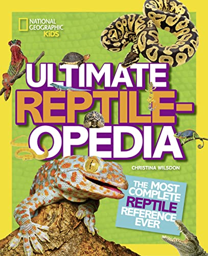 9781426321023: Ultimate Reptileopedia: The Most Complete Reptile Reference Ever (National Geographic Kids)