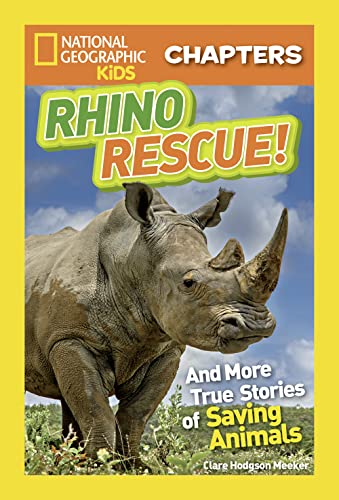 9781426323119: National Geographic Kids Chapters: Rhino Rescue: And More True Stories of Saving Animals (NGK Chapters)