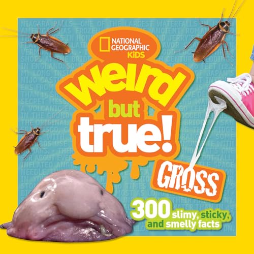 9781426323355: Weird But True Gross: 300 Slimy, Sticky, and Smelly Facts