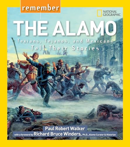 9781426323546: Remember the Alamo: Texians, Tejanos, and Mexicans Tell Their Stories