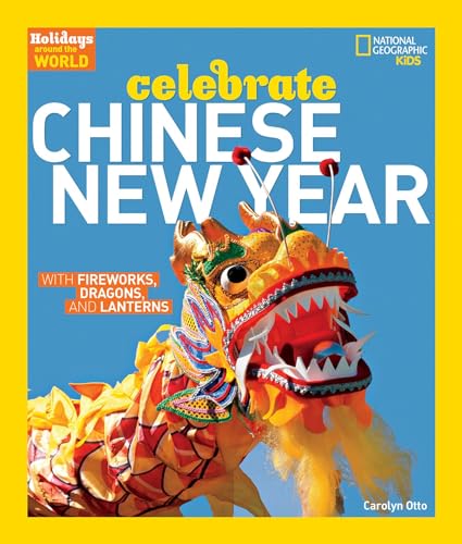 Imagen de archivo de Holidays Around the World: Celebrate Chinese New Year: With Fireworks, Dragons, and Lanterns a la venta por SecondSale