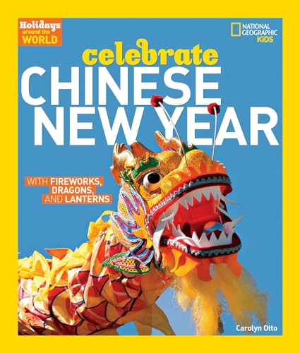 Stock image for Holidays Around the World: Celebrate Chinese New Year : With Fireworks, Dragons, and Lanterns for sale by Better World Books: West
