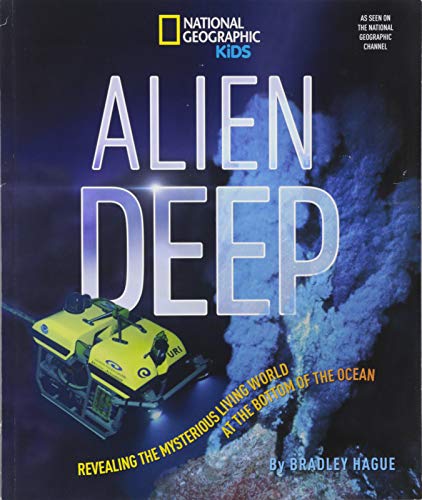 Beispielbild fr Alien Deep: Revealing the Mysterious Living World at the Bottom of the Ocean (National Geographic Kids) zum Verkauf von BooksRun