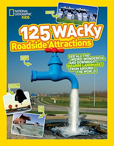 Stock image for 125 Wacky Roadside Attractions: See All the Weird, Wonderful, and Downright Bizarre Landmarks From Around the World! for sale by Bahamut Media