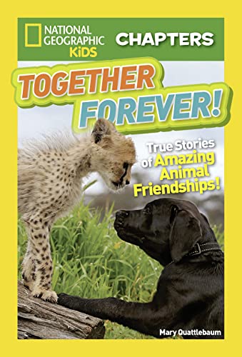 Stock image for National Geographic Kids Chapters: Together Forever: True Stories of Amazing Animal Friendships! (NGK Chapters) for sale by Your Online Bookstore