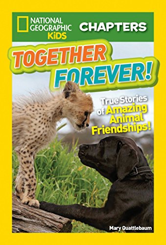 Beispielbild fr National Geographic Kids Chapters: Together Forever : True Stories of Amazing Animal Friendships! zum Verkauf von Better World Books