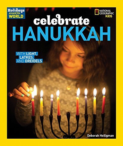 9781426324772: Celebrate Hanukkah: With Light, Latkes, and Dreidels (Holidays Around the World)